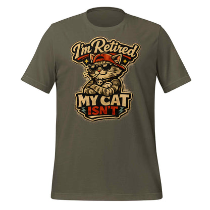 I'm retired my cat isn't t-shirt funny cat retirement gift